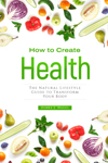 How to Create Health